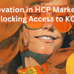 Innovation in HCP Marketing Unlocking Access to KOLs